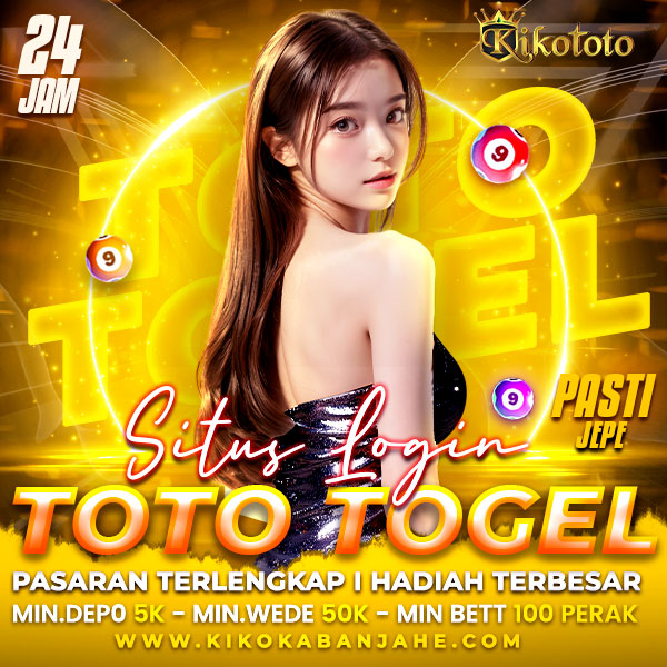 KIKOTOTO 🏆️ Login Situs Toto Togel 4D Online Resmi Paling Terpercaya