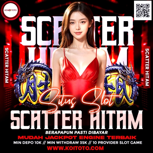 KOITOTO: Situs Slot Scatter Hitam Terpercaya Menang Berapapun Pasti Dibayar