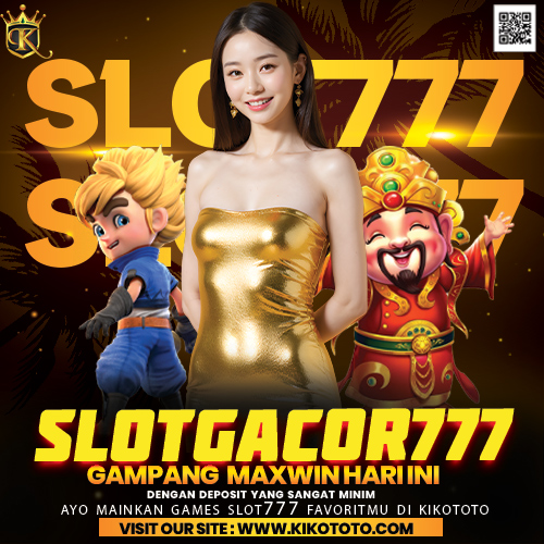 KIKOTOTO 🚀 Login Situs Slot777 Gacor Dengan Peluang Maxwin Terbesar