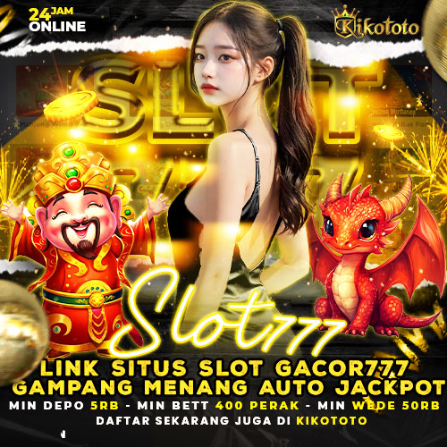 KIKOTOTO 🚀 Situs Slot777 Gacor dengan RTP Tinggi No.1 di Indonesia