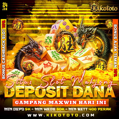 KIKOTOTO ⚡️Situs Slot Mahjong Gacor Deposit Dana Gampang Maxwin Hari Ini