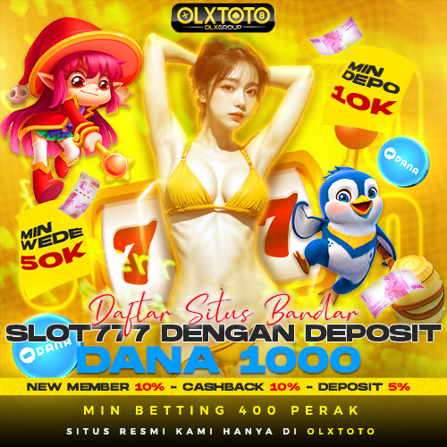 OLXTOTO - Daftar Bandar Slot 777 Dengan Deposit Dana 1000