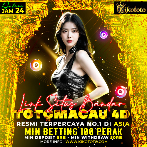 KIKOTOTO : Link Situs Bandar Togel Macau 4D Resmi Terpercaya No.1 di Asia