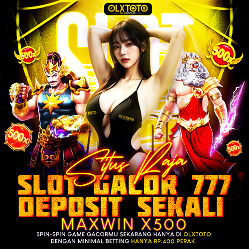 OLXTOTO > Situs Raja Slot Gacor 777 Deposit Sekali Maxwin X500