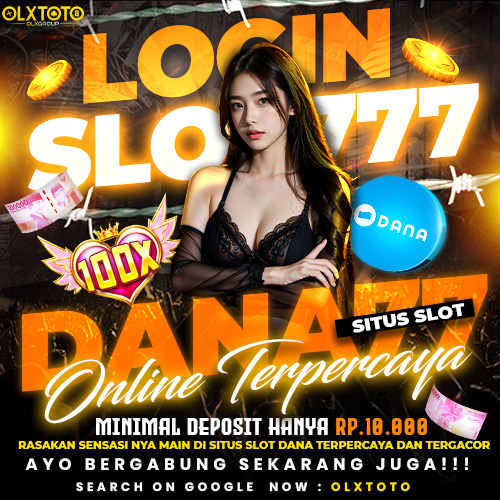 OLXTOTO # Login Slot 777 & Situs Slot Dana 77 Online Terpercaya