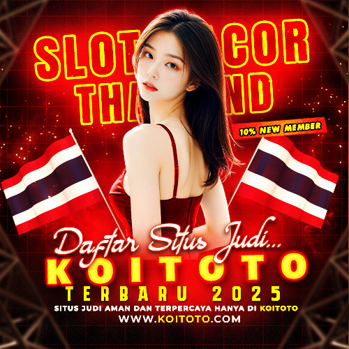 KOITOTO | Daftar Situs Judi Slot Gacor Thailand Terbaru 2025