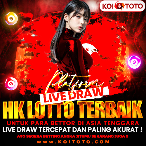 KOITOTO : Platform Live Draw HK Lotto Terbaik #1 untuk Para Bettor di Asia