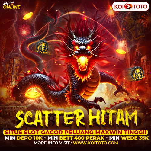 KOITOTO -> Scatter Hitam Situs Slot Gacor Peluang Maxwin Tinggi!