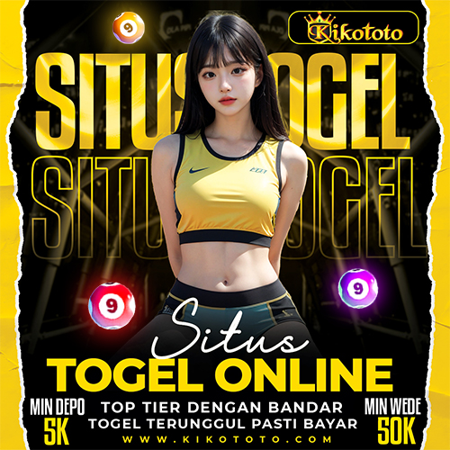 KIKOTOTO : Situs Togel Online Top-Tier dengan Bandar Togel Terunggul Pasti Bayar