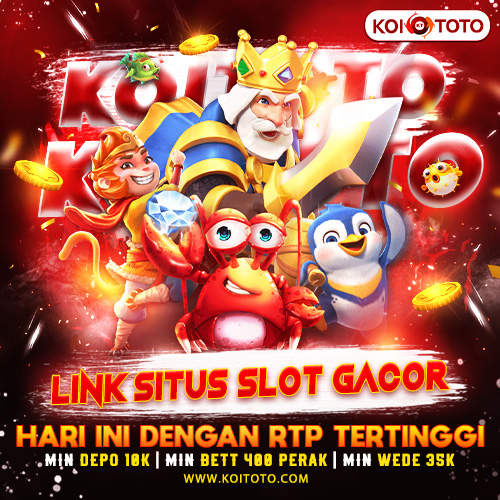 KOITOTO | Link Situs Slot Gacor Hari Ini Dengan RTP Tertinggi