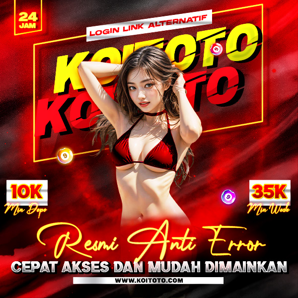 KOITOTO - Login Link Alternatif Resmi Anti Eror, Cepat Akses Dan Mudah Dimainkan