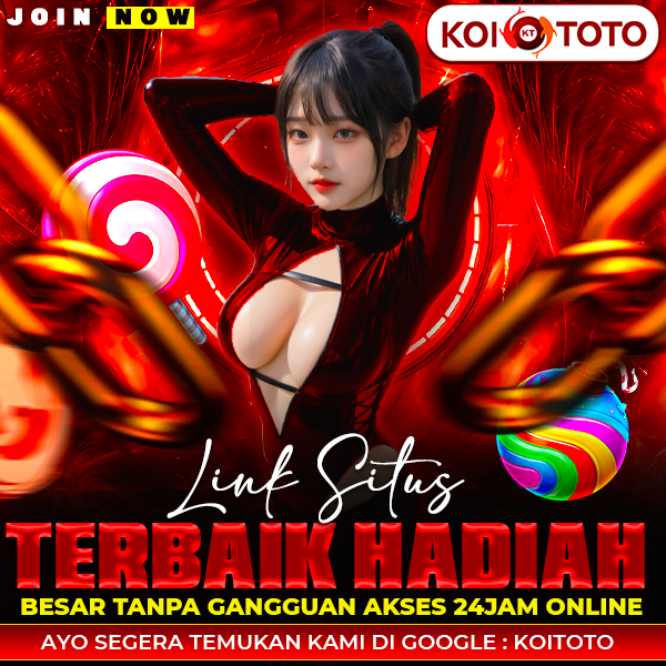 KOITOTO ^^ Link Situs Terbaik Hadiah Besar Tanpa Gangguan Akses 24 Jam Online
