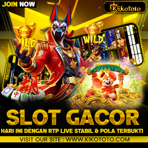 KIKOTOTO: Slot Gacor Hari Ini dengan RTP Live Stabil & Pola Terbukti