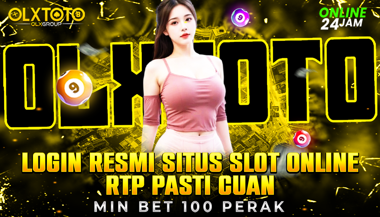 OLXTOTO | Login Resmi Situs Slot Online & RTP Pasti Cuan