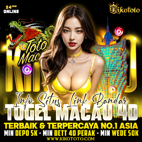 KIKOTOTO : Info Situs Link Bandar Togel Macau 4D Terbaik & Terpercaya No.1 Asia