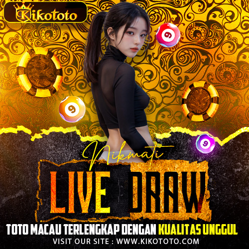 KIKOTOTO : Nikmati Live Draw Toto Macau Terlengkap Dengan Kualitas Unggul