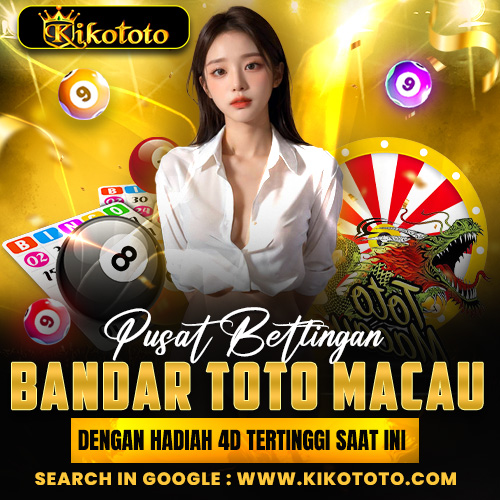 KIKOTOTO : Link Daftar Bandar Toto Macau Terpercaya Dengan Layanan Terbaik