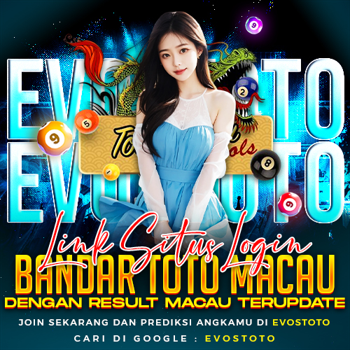 EVOSTOTO | Link Situs Login Bandar Toto Macau Dengan Result Macau Terupdate