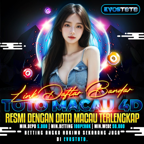 EVOSTOTO | Link Daftar Bandar Toto Macau 4D Resmi Dengan Data Macau Terlengkap