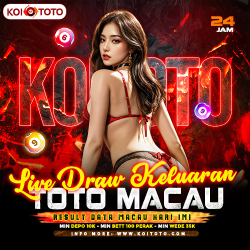KOITOTO X TOTO MACAU | Keluaran & Pengeluaran Macau Resmi Terpercaya Hari Ini