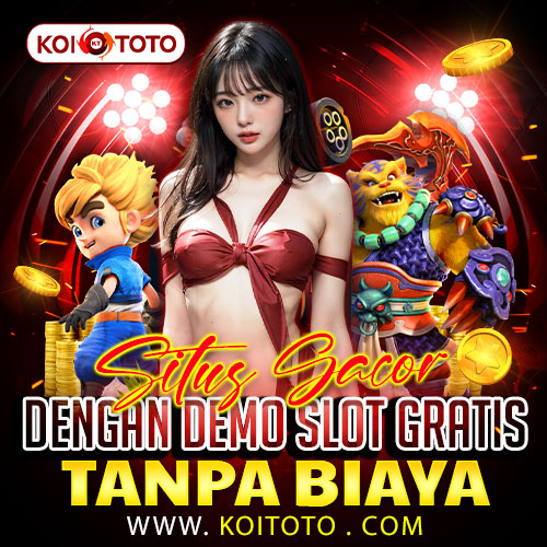 KOITOTO : Situs Gacor dengan Demo Slot Gratis Tanpa Biaya