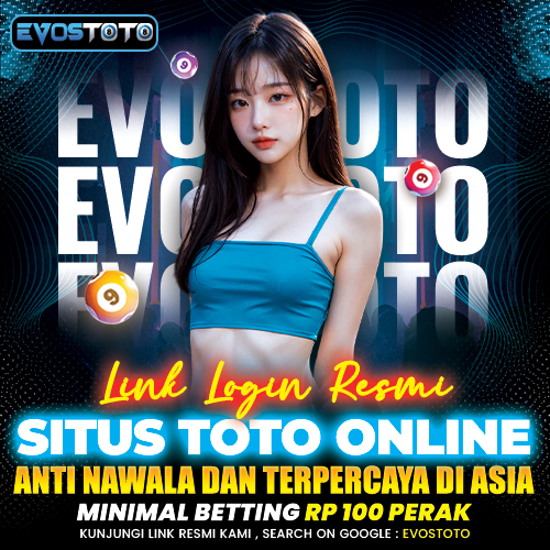 EVOSTOTO : Link Login Resmi Situs Toto Online Anti Nawala Dan Terpercaya Di Asia