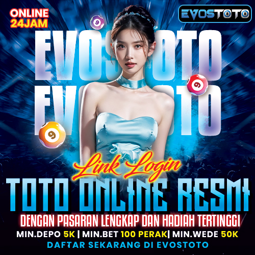 EVOSTOTO - Hadiah Tertinggi dan Pasaran Lengkap Dengan Link Login Resmi Toto Online