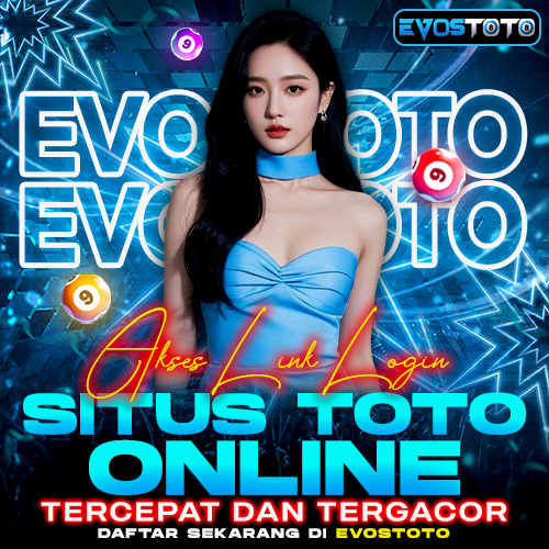 EVOSTOTO | Akses Link Login Situs Toto Online Tercepat Dan Tergacor