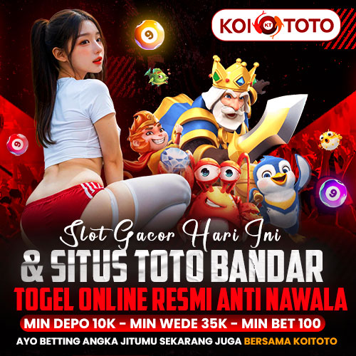 Slot Gacor Hari Ini & Situs Toto Bandar Togel Online Resmi Anti Nawala