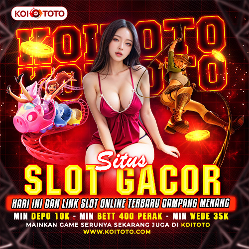 KOITOTO | Situs Slot Gacor Hari Ini dan Link Slot Online Terbaru Gampang Menang