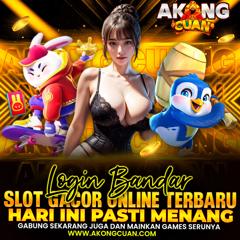 AKONGCUAN | Login Bandar Slot Gacor Online Terbaru Hari Ini Pasti Menang