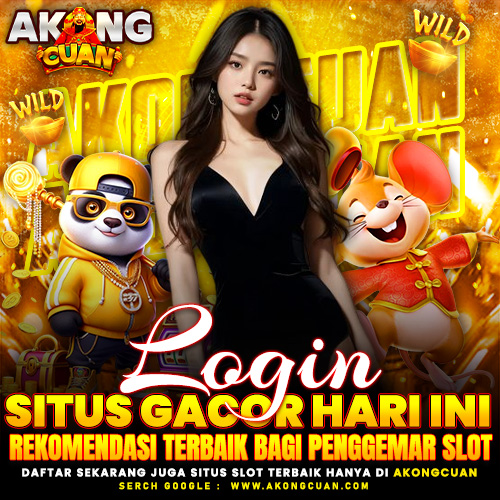 AKONGCUAN : Login Situs Gacor Hari Ini Rekomendasi Terbaik Bagi Penggemar Slot