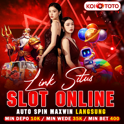 KOITOTO – Link Situs Gacor Slot Online Auto Spin Maxwin Langsung