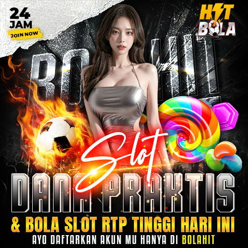 Bolahit : Slot Dana Praktis & Bola Slot RTP Tinggi Hari Ini