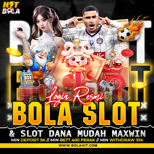 Bolahit | Login Resmi Bola Slot dan Slot Dana Mudah Maxwin