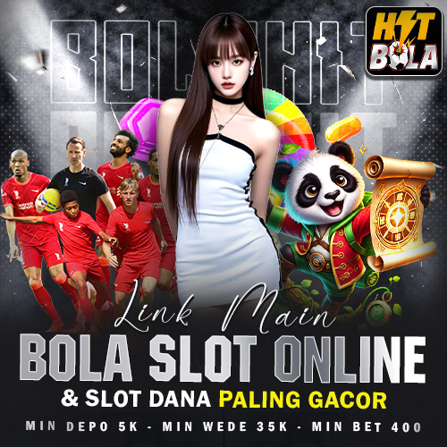 Bolahit : Link Main Bola Slot Online & Slot Dana Paling Gacor