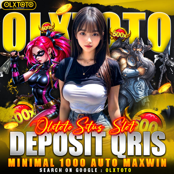 OLXTOTO ~ Situs Slot Deposit QRIS Minimal 1000 Auto Maxwin