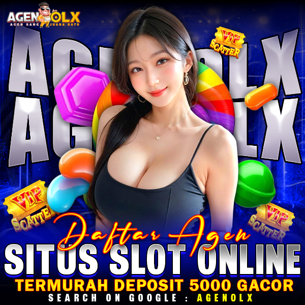 AGENOLX > Daftar Agen Situs Slot Online Dengan Deposit 5000