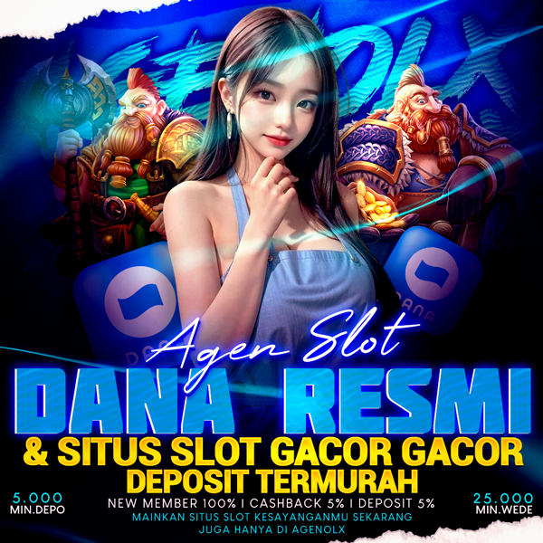 AGENOLX : Agen Slot Dana Resmi & Situs Slot Gacor Deposit Termurah