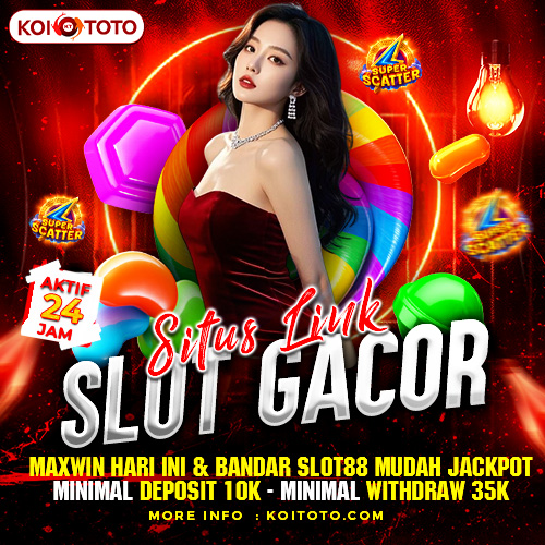 KOITOTO @ Situs Link Slot Gacor Maxwin Hari Ini & Bandar Slot88 Gampang Jackpot