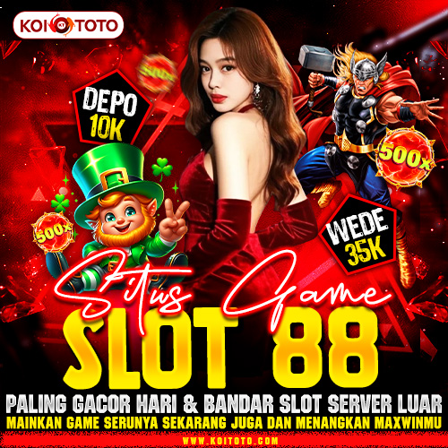 KOITOTO # Situs Game Slot88 Paling Gacor Hari Ini & Bandar Slot Server Luar