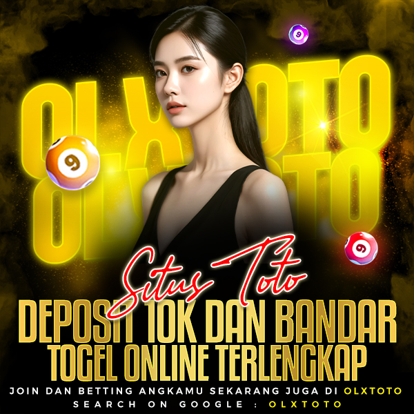 OLXTOTO | Situs Toto Deposit 10K Dan Bandar Togel Online Terlengkap