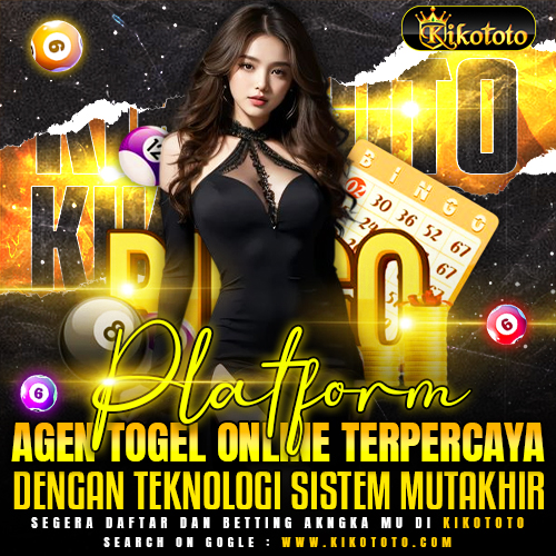 KIKOTOTO メ Platform Agen Togel Online Terpercaya Dengan Teknologi Sistem Mutakhir