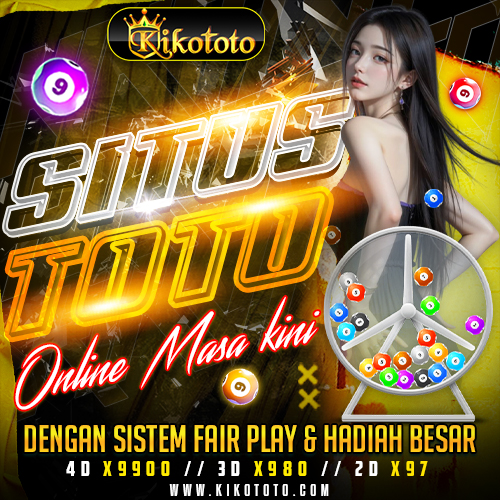 KIKOTOTO: Situs Togel Online Masa Kini Dengan Sistem Fair Play & Hadiah Besar