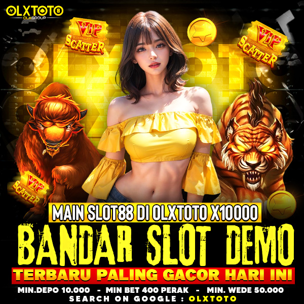 Main Slot 88 di olxtoto X10000 ⚡ Bandar Slot Demo Terbaru & Paling Gacor Hari Ini 