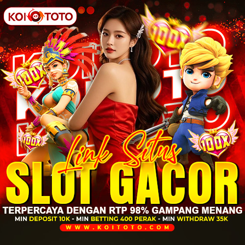 KOITOTO | Link Situs Slot Gacor Terpercaya Dengan RTP 98% Gampang Menang