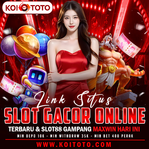 KOITOTO : Link Situs Slot Gacor Online Terbaru & SLOT88 Gampang Maxwin Hari Ini