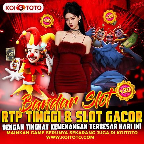 KOITOTO 💸 | Bandar Slot RTP Tinggi & Slot Gacor dengan Tingkat Kemenangan Terbesar Hari Ini