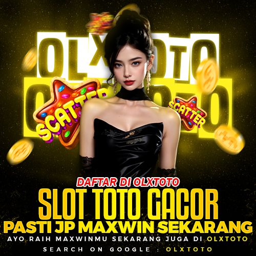 Daftar Di OLXTOTO Slot Toto Gacor & Pasti JP Maxwin Sekarang