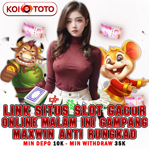 KOITOTO 🪒 Link Situs Slot Gacor Online Malam Ini Gampang Maxwin Anti Rungkat - KOITOTO